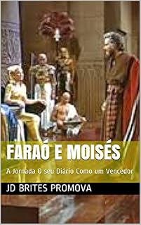 Faraó e Moisés: A Jornada O seu Diário Como um Vencedor