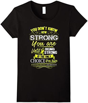 Women's Endometriosis T Shirt - Being Strong Is The Only Choice  Large Black