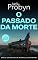 Livro O Passado da Morte: Um eletrizante suspense policial britânico com uma reviravolta chocante (Série de Suspense Policial Britânico DS Tomek Bowen Livro 10)