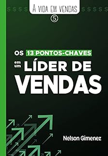 Livro Os 13 pontos-chaves em um líder de vendas (A Vida em Vendas Livro 5)