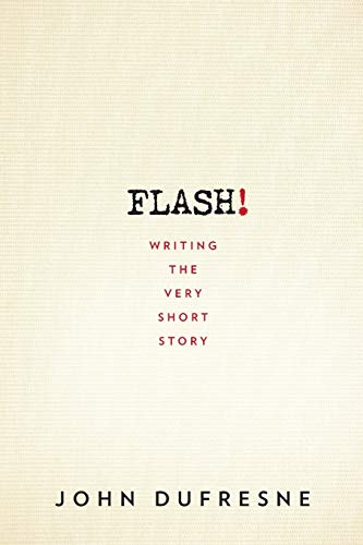 FLASH!: The Art of Writing the Very Short Story