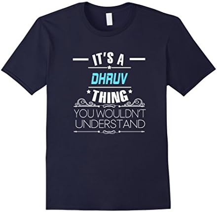Mens It's A Dhruv Thing, You Wouldn't Understand T Shirt Small Navy
