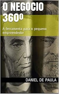 Livro O Negocio 360º: A ferramenta para o pequeno empreendedor (O negócio 360° Livro 1)