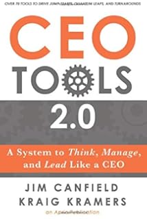 CEO Tools 2.0: A System to Think, Manage, and Lead Like a CEO