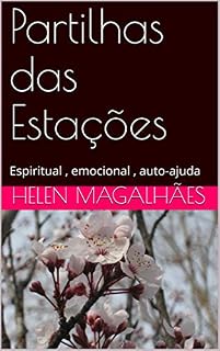 Livro Partilhas das Estações : Espiritual , emocional , auto-ajuda