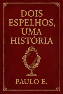Livro Dois Espelhos, Uma História