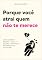 Livro Porque você atrai quem não te merece: Como superar a rejeição, a culpa, a solidão, o fracasso e reconstruir sua autoestima