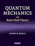 Quantum Mechanics with Basic Field Theory