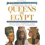 Chronicle of the Queens of Egypt: From Early Dynastic Times to the Death of Cleopatra (The Chronicles Series)