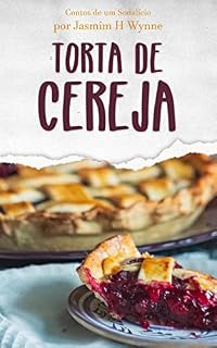 Livro Torta de Cereja: Contos de um Sodalício (Contos de um Sodalício - Jasmim H Wynne Livro 2)