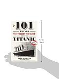 Front cover for the book 101 things you thought you knew about the Titanic - but didn't by Tim Maltin