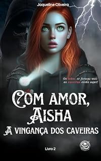 Livro Com Amor, Aisha: A vingança dos Caveiros