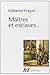 Maîtres et esclaves by