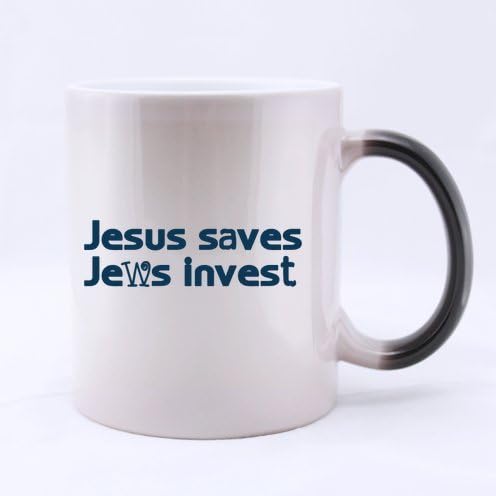 11 Ounces Funny Quotes Mug,Jesus saves Jews invest Ceramic Morphing Mug Cup ,Milk / Juice / Coffee/ Tea Mug(Two sides),Unique Novelty Gift for Lovers - Cool Birthday - Great Cup for Him or Her At the Office - Perfect As Gifts for Dad, Grandpa,Friends
