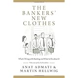 The Bankers' New Clothes: What's Wrong with Banking and What to Do about It - Updated Edition