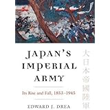 Japan's Imperial Army: Its Rise and Fall (Modern War Studies)