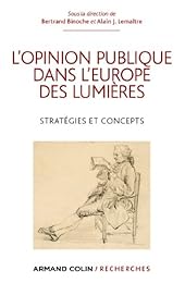 L' opinion publique dans l'Europe des Lumières