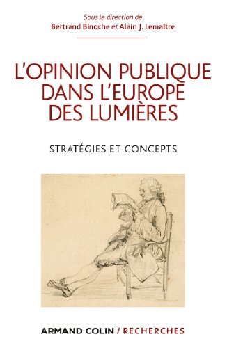 L' opinion publique dans l'Europe des Lumières