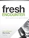 Fresh Encounter - Member Book, Revised: Experiencing God's Power for Spiritual Awakening by 