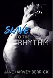 Slave to the Rhythm (The Rhythm Series Book 1)