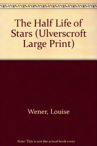 The Half Life of Stars (Ulverscroft Large Print)