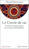 Cercle de Vie (Le) (Collections Spiritualites) (French Edition) by 