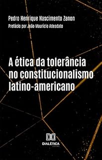 Livro A ética da tolerância no constitucionalismo latino-americano
