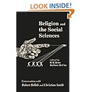 Religion and the Social Sciences: Conversations with Robert Bellah and Christian Smith