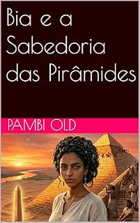 Livro Bia e a Sabedoria das Pirâmides