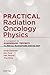 Practical Radiation Oncology Physics: A Companion to Gunderson & Tepper's Clinical Radiation Oncology