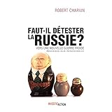 Faut-il détester la Russie? by 