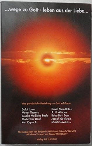 Wege Zu Gott Leben Aus Der Liebe Amazon De Benjamin Shield Richard Carlson Karl Friedrich Horner Bucher