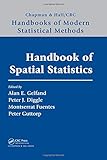 Handbook of Spatial Statistics (Chapman & Hall/CRC Handbooks of Modern Statistical Methods) by Alan E. Gelfand, Peter Diggle