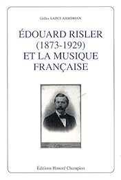 Edouard Risler, 1873-1929, et la musique française
