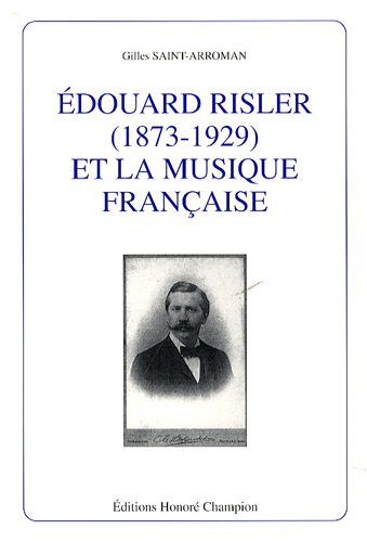 Edouard Risler, 1873-1929, et la musique française