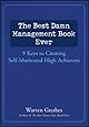 The Best Damn Management Book Ever: 9 Keys to Creating Self-Motivated High Achievers