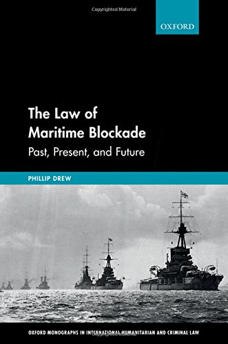 !B.E.S.T The Law of Maritime Blockade: Past, Present, and Future (Oxford Monographs in International Humanita<br />[W.O.R.D]