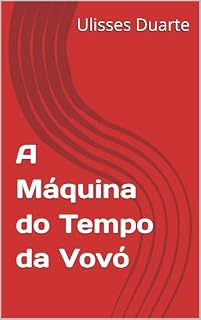 Livro A Máquina do Tempo da Vovó