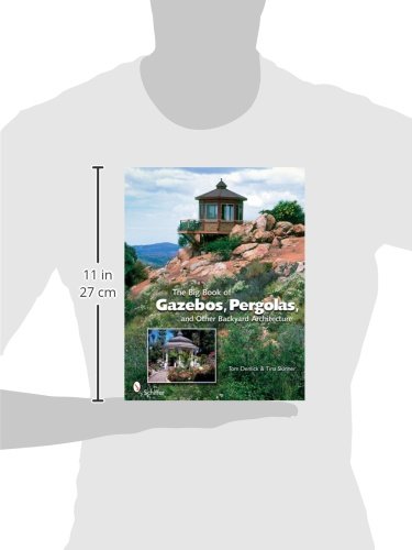 The Big Book of Gazebos, Pergolas, and Other Backyard Architecture