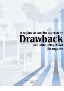 Livro O Regime Aduaneiro Especial de Drawback Sob Uma Perspectiva Abrangente