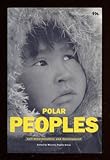 Polar Peoples : Native Inhabitants of the Far North, Creery, Ian and Beach, Hugh, 187319451X