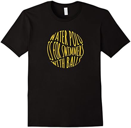 Men's Water Polo is for Swimmers With Balls Funny T-Shirt Large Black