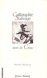 Calligraphie sauvage, murs de Chine