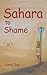 Sahara To Shame by