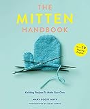 The Mitten Handbook: Knitting Recipes to Make Your Own by 