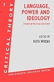 Language Power and Ideology : Studies in Political Discourse, , 1556190611