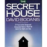 The Secret House: 24 Hours in the Strange and Unexpected World in Which We Spend Our Days and Nights