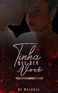 Livro Tinha Que Ser Você : Fique Comigo Uma Noite a Mais