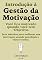 Livro Introdução à Gestão da Motivação
