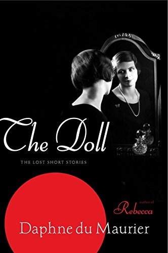 The Doll: The Lost Short Stories The Doll: The Lost Short Stories